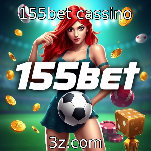 155bet cassino : A crescente popularidade dos cassinos online no Brasil
